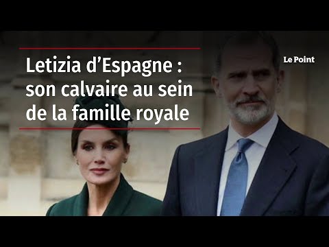 Letizia d’Espagne : son calvaire au sein de la famille royale