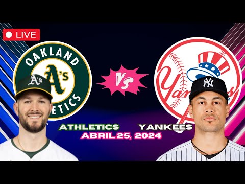 ATHLETICS vs YANKEES de Nueva York  - EN VIVO/Live - Comentarios del Juego - Abril 25, 2024