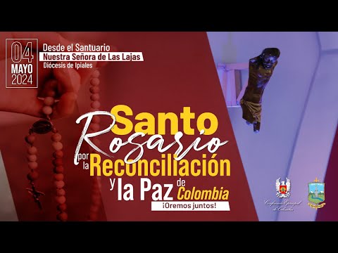 En Vivo-Primer Rosario por la Reconciliación y la Paz de Colombia- Desde el Santuario de Las Lajas