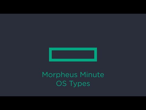 HPE Morpheus Minute: OS Types