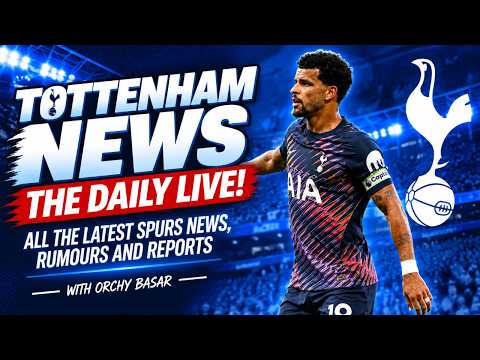 TOTTENHAM NEWS THE DAILY LIVE The Latest Spurs News, Rumours &amp; Reports: De Zerbi, Solanke, Reaction