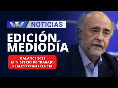 Edición Mediodía 22/12 | Balance 2023: Ministerio de Trabajo realizó conferencia