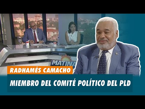 Radhamés Camacho, Miembro del comité político del PLD | Matinal