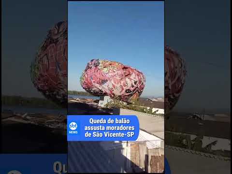 Balão cai sobre casa em São Vicente-SP #balão