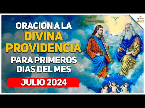 ?Oración a la DIVINA PROVIDENCIA para los primeros días de JULIO 2024 - Palabra Del Señor