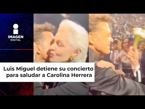 Luis Miguel detiene su concierto para saludar a Carolina Herrera; así fue el tierno momento