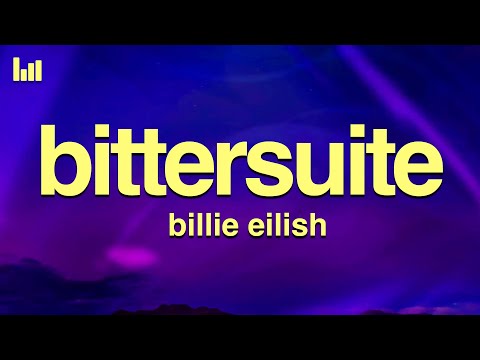 Billie Eilish - BITTERSUITE (Lyrics)