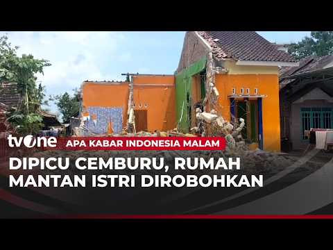 Suami Robohkan Rumah Mantan Istri Karena Cemburu | AKIM tvOne