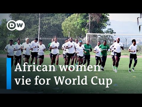 Four African teams compete in Women's World Cup | DW News Africa