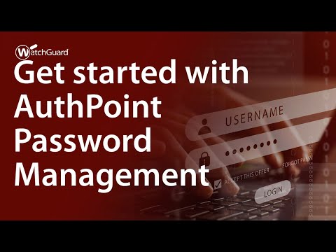Tutorial: Get Started with AuthPoint Password Management
