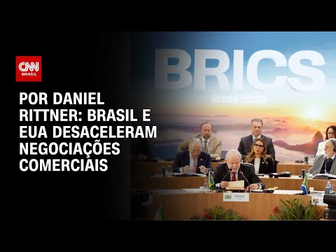 ​Análise: Brasil e EUA desaceleram negociações comerciais | BASTIDORES CNN