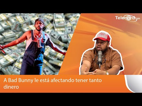 A Bad Bunny le está afectando tener tanto dinero