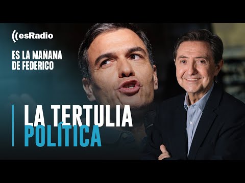 Tertulia de Federico: El PSOE retuerce todos los reglamentos para contentar a sus socios