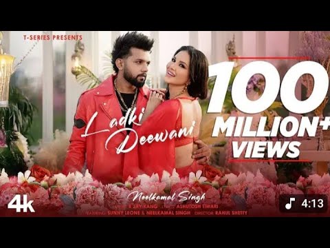 #ladki #deewani #music #videos #neelkamal shing #sunny Leone#trending #song #100million #viwes #