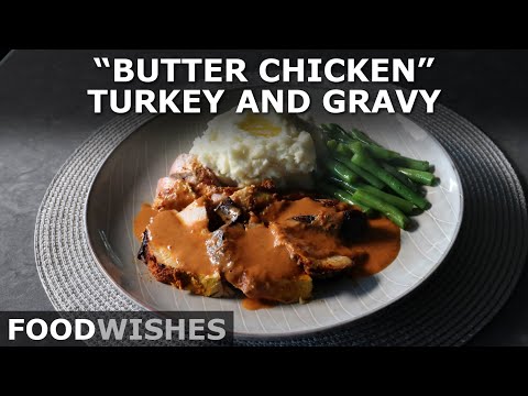 "Butter Chicken" Turkey and Gravy