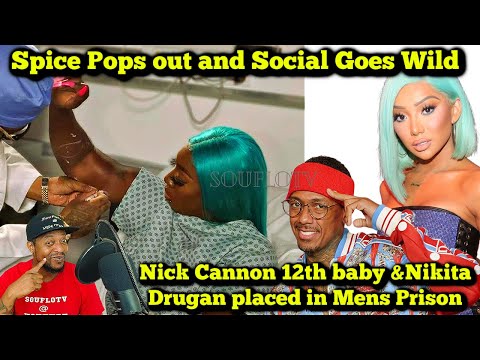 Spice Sends Social Media Wild / Nick Cannon 12th Baby /Nikita Drugan Placed In Men Jail