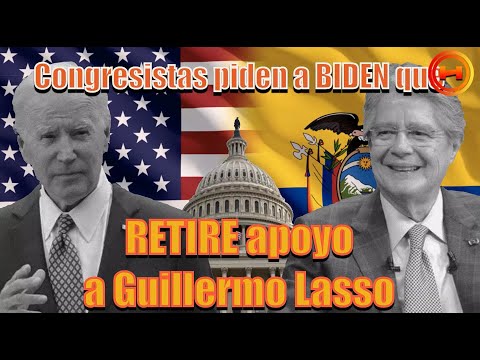 URGENTE: Congresistas EEUU piden a Biden retire apoyo a Lasso