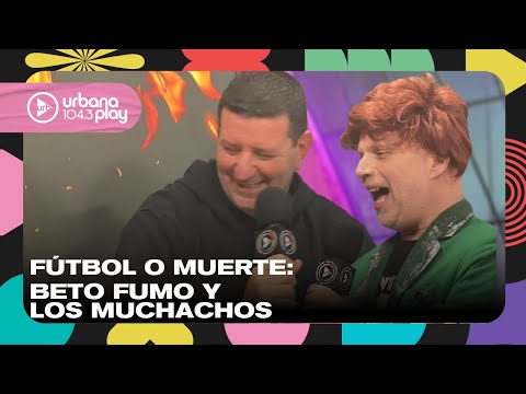 FÚTBOL O MUERTE CON BETO FUMO: Enfrentamiento por la Copa América | #VueltaYMedia