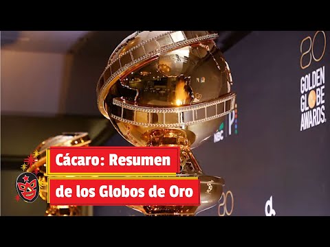 Cácaro: Resumen de los Globos de Oro