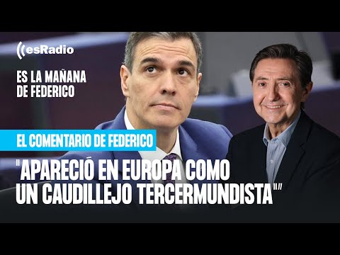 Jiménez Losantos desmonta a Sánchez: Apareció en Europa como un caudillejo tercermundista