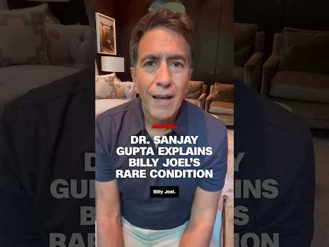 Dr. Sanjay Gupta explains Billy Joel's rare condition