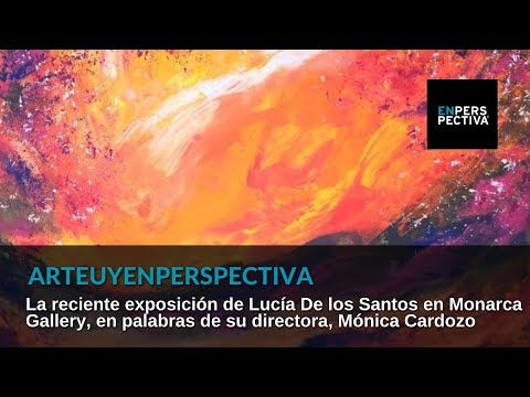 #ArteUyEnPerspectiva ¿Cómo es la obra de Lucía De los Santos? Habla la directora de Monarca Gallery