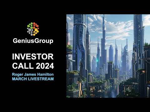 Genius Group Investor Meeting - 21 March 2024, 4:30pm ET