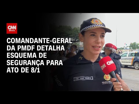 Comandante-geral da PMDF detalha esquema de segurança para ato de 8/1 | BASTIDORES CNN