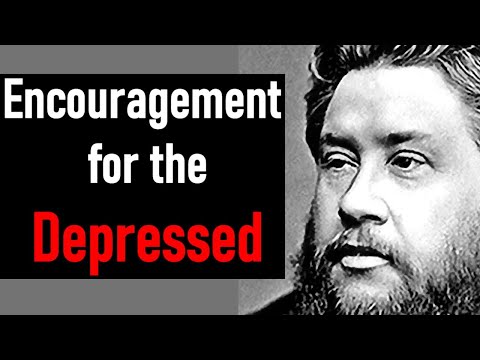 Encouragement for the Depressed - Charles Spurgeon Sermon