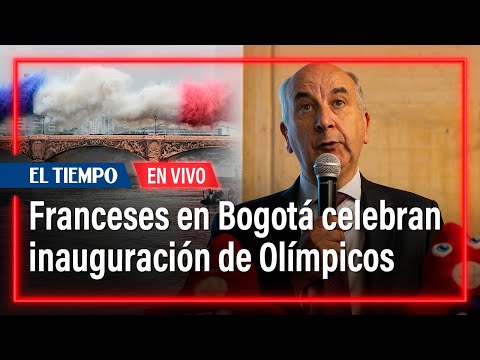 Juegos Olímpicos: Franceses viven la inauguración también desde Bogotá | El Tiempo