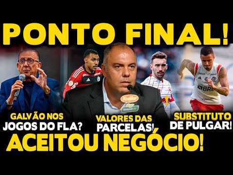 NEGÓCIO FECHADO! CLUBE PREPARA ANÚNCIO! SAIBA VALORES! SUBSTITUTO DE PULGAR! GALVÃO NOS JOGOS DO FLA