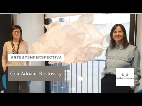 #ArteUyEnPerspectiva Adriana Rostovsky en La Conversación