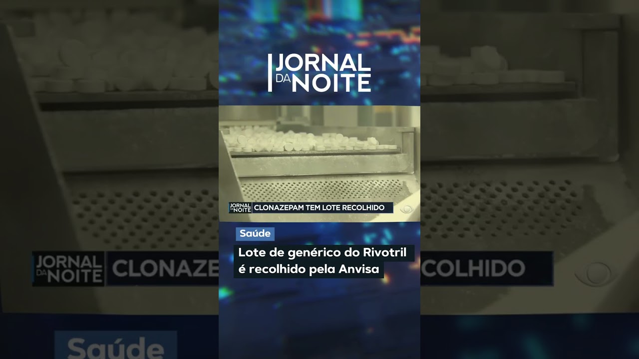 Lote de genérico do Rivotril é recolhido pela Anvisa
