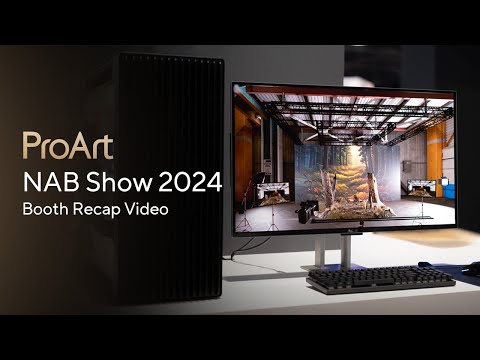 ASUS ProArt | NAB Show 2024 Recap