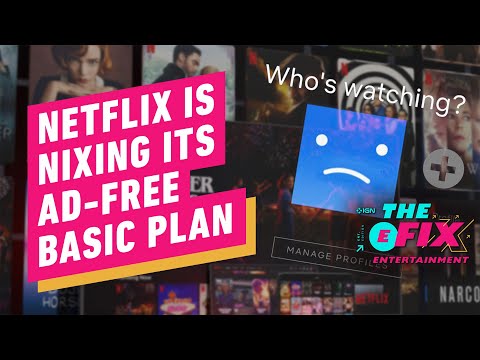 Netflix Is Phasing Out Its Ad-Free Basic Plan, But At What Cost? - IGN The Fix: Entertainment
