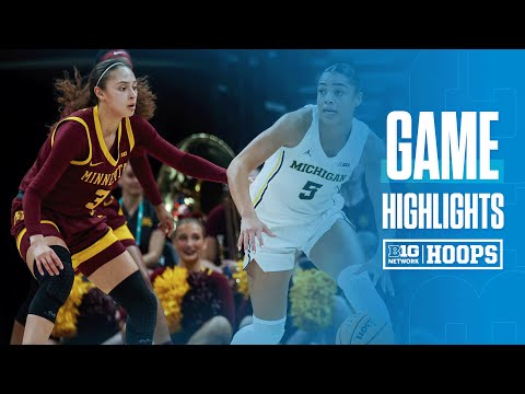 Michigan vs. Minnesota | Highlights | Big Ten Women’s Basketball | March 7, 2024