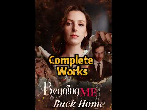 Begging Me Back Home Complete Collection #shorts #shortplay #toptrending #funny #kalostv poster