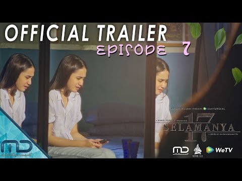 17 Selamanya - Official Trailer Episode 7