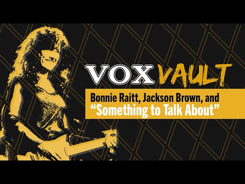 Bonnie Raitt, Jackson Brown, and Something to Talk About – VOX Vault