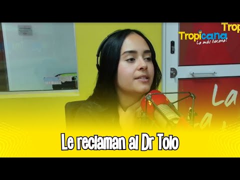 Le reclaman al Dr Tolo