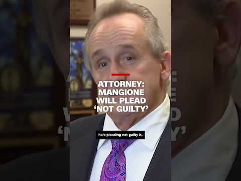 Attorney: Mangione will plead 'not guilty'