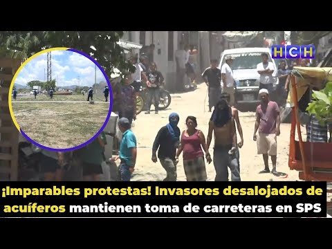 ¡Imparables protestas! Invasores desalojados de acuíferos mantienen toma de carreteras en SPS