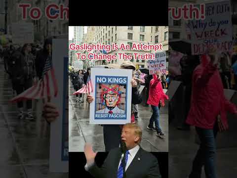 Gaslighting Is An Attempt To Change The Truth #fypシ゚ #trump #nokings