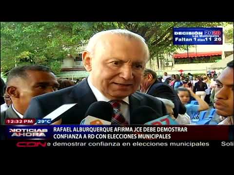 Rafael Alburquerque afirma JCE debe demostrar confianza en elecciones municipales