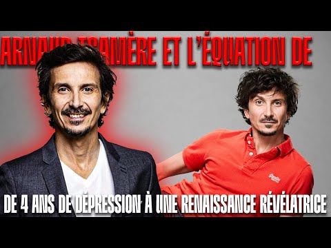 Arnaud Tsamère et l’Équation de la Vie : De 4 Ans de Dépression à une Renaissance Révélatrice