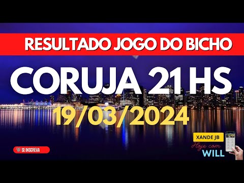 Resultado do jogo do bicho ao vivo CORUJA RIO 21HS dia 19/03/2024 - Terça - Feira