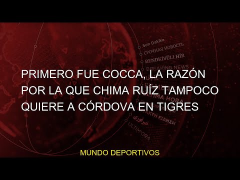 #Noticias #quiere #Tigres #tampoco #Córdova #Cocca #Ruíz #Chima #razón #Sebastián #PrimeroPrimero fu