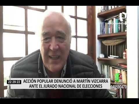 Acción Popular denunció a Martín Vizcarra ante el Jurado Nacional de Elecciones
