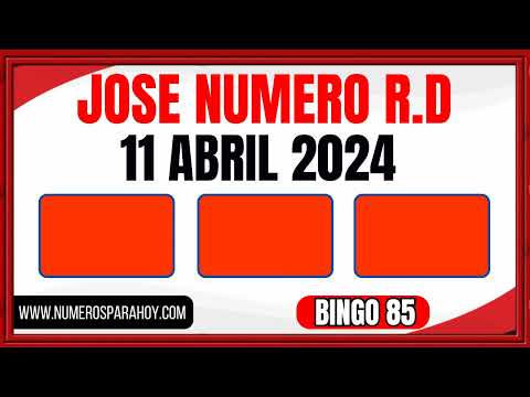 NÚMEROS DE HOY JUEVES 11 DE ABRIL DE 2024 - JOSÉ NÚMERO RD