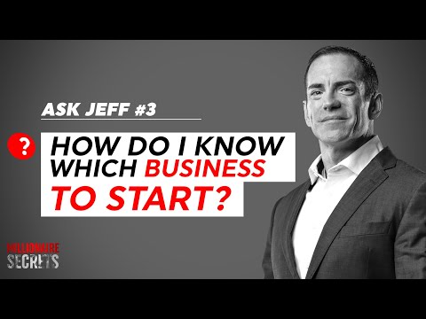 Ask Jeff: How Do I Know Which Business To Start?